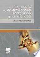 Libro El hueso en las enfermedades endocrinas y nutricionales