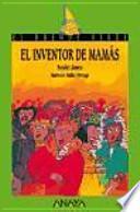 Libro El inventor de mamás