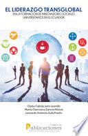 Libro EL LIDERAZGO TRANSGLOBAL en la formación de innovadores sociales universitarios en el Ecuador