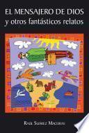 Libro El Mensajero de Dios y Otros Fantasticos Relatos