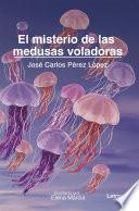 Libro El misterio de las medusas voladoras