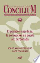 Libro El pecado se perdona, la corrupción no puede ser perdonada. Concilium 358 (2014)