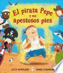 Libro El Pirata Pepe y Sus Apestosos Pies