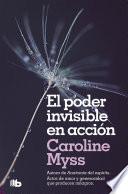 Libro El poder invisible en acción / Invisible Acts Of Power: The Divine Energy Of A Giving Heart