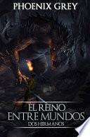 Libro El Reino Entre Mundos: Dos Hermanos