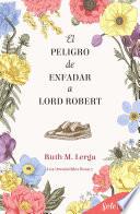 Libro El riesgo de enfadar a Lord Robert (Los irresistibles Beau 7)