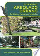 Libro El riesgo del arbolado urbano. Contexto, concepto y evaluación