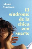Libro El síndrome de la chica con suerte