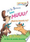 Libro ¡El Sr. Brown hace Muuu! ¿Podrías hacerlo tú? (Mr. Brown Can Moo! Can You? Spanish Edition)