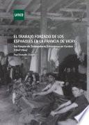 Libro EL TRABAJO FORZADO DE LOS ESPAÑOLES EN LA FRANCIA DE VICHY