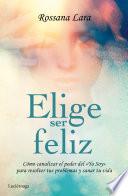 Libro Elige ser feliz