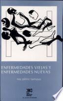 Libro Enfermedades viejas y enfermedades nuevas