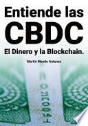 Libro Entiende las CBDC el Dinero y la Blockchain