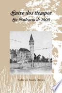 Libro Entre dos tiempos.La Valencia de 1900