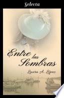 Libro Entre las sombras (Rosa blanca 4)