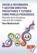 Libro Escuela secundaria y gestión directiva: preceptores y tutores como pareja pedagógica