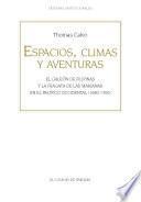 Libro Espacios, climas y aventuras: El Galeón de Filipinas y la fragata de las Marianas en el Pacífico occidental (1680-1700)