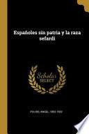 Libro Españoles sin patria y la raza sefardí