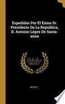 Libro Espedidas Por El Exmo Sr. Presidente de la Republica, D. Antonio López de Santa-Anna
