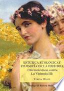 Libro Estética ecológica y filosofía de la historia (Hermenéuticas contra la Violencia III).