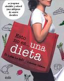 Libro Esto No Es... una Dieta: Las 100 Recetas. Olvidate de las Dietas y Adelgaza Para Siempre = This Is Not... a Diet