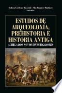 Libro Estudos de arqueoloxía, prehistoria e historia antiga