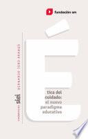 Libro Ética del cuidado: el nuevo paradigma educativo