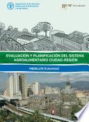 Libro Evaluación y planificación del Sistema Agroalimentario Ciudad-Región (Medellin, Colombia)