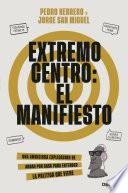 Libro Extremo centro: El Manifiesto