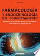 Libro Farmacología y endocrinología del comportamiento
