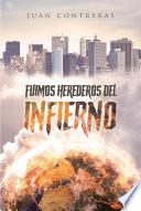 Libro Fuimos Herederos del Infierno