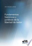 Libro Fundamentos históricos y jurídicos de la libertada de testar