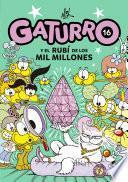 Libro Gaturro 16. Gaturro y el rubí de los mil millones