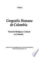 Libro Geografía humana de Colombia: Variación biológica y cultural en Colombia