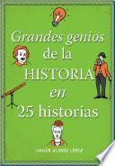 Libro Grandes genios de la historia en 25 historias