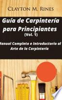 Libro Guía de Carpintería para Principiantes (Vol. 1)