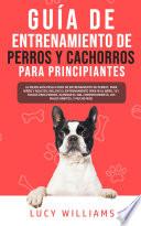 Libro Guía de Entrenamiento de Perros y Cachorros Para Principiantes