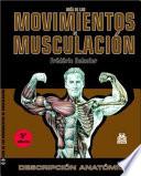 Libro GUÍA DE LOS MOVIMIENTOS DE MUSCULACIÓN. DESCRIPCIÓN ANATÓMICA (Color)