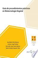 Libro Guía de procedimientos prácticos en Biotecnología Vegetal
