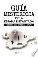 Libro Guía misteriosa de la España Encantada