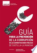 Libro Guía para la prevención de la corrupción en las Administraciones Públicas de Castilla-La Mancha