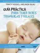Libro Guía práctica para tener bebés tranquilos y felices