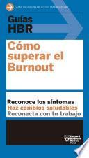 Libro Guías HBR: Cómo superar el Burnout