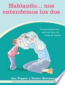 Libro Hablando... nos entendemos los dos: Una gía práctica para padres de niños con retraso del lenguaje
