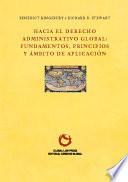 Libro Hacia el Derecho Administrativo global: Fundamentos, principios y ámbito de aplicación