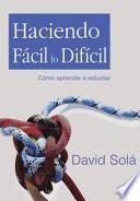 Libro Haciendo Fácil lo Difícil