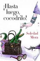 Libro ¡Hasta luego, cocodrilo!