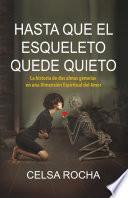 Libro Hasta que el esqueleto quede quieto: La historia de dos almas gemelas en una Dimensión Espiritual del Amor