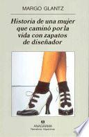 Libro Historia de una mujer que caminó por la vida con zapatos de diseñador