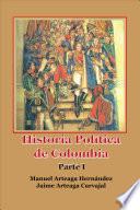 Libro Historia Política de Colombia- Parte I
